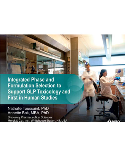 Integrated Phase and Formulation Selection to Support GLP Toxicology and First in Human Studies Sponsored by Crystal Pharmatech