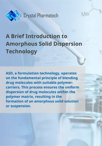A Brief Introdction to Amorphous Solid Dispersion Technology