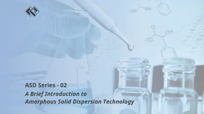 A Brief Introduction to Amorphous Solid Dispersion Technology