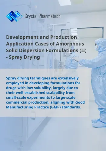 Development and Production Application Cases of Amorphous Solid Dispersion Formulations (II) - Spray Drying